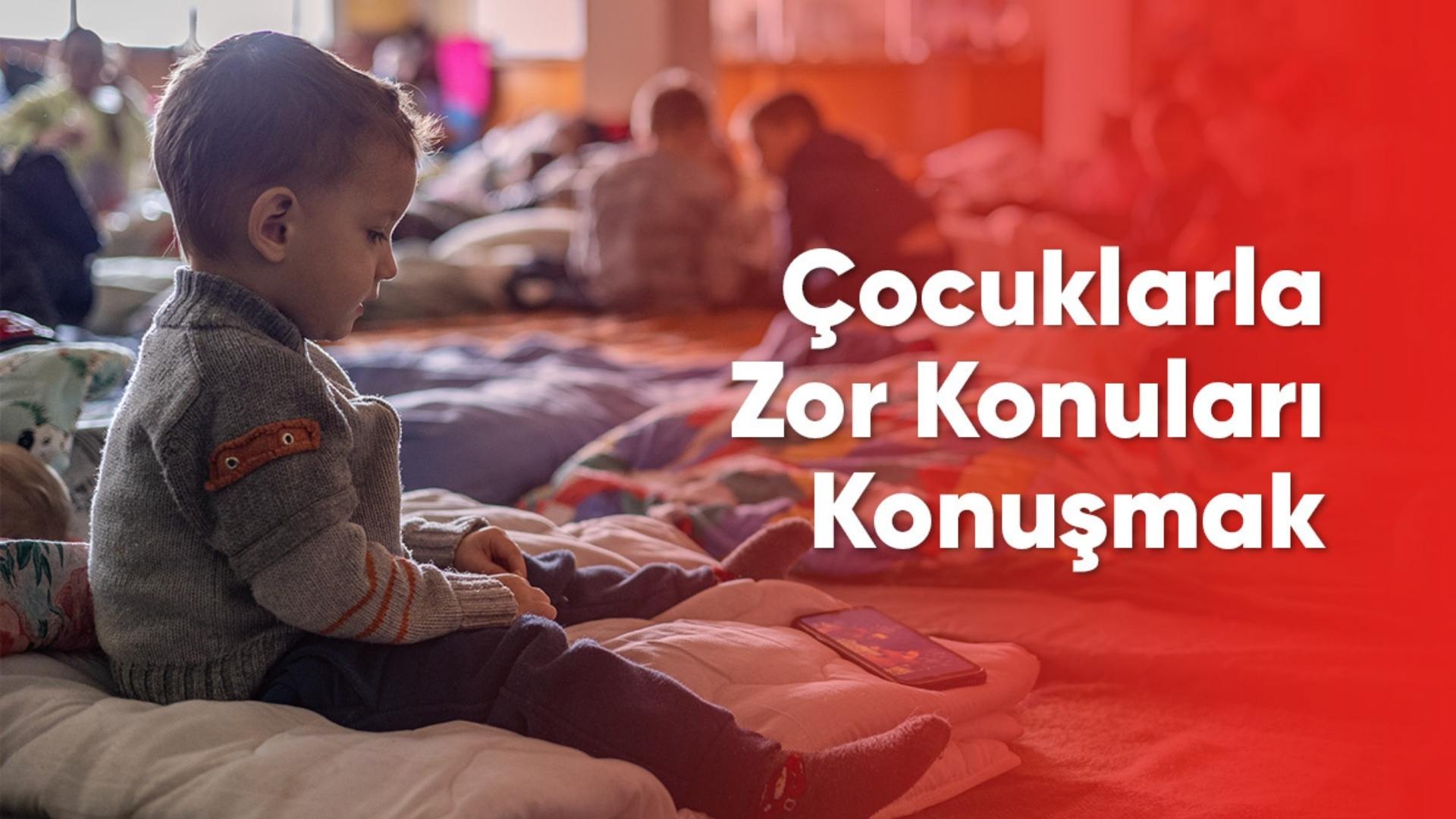 Çocuklarla Zor Konuları Konuşmak